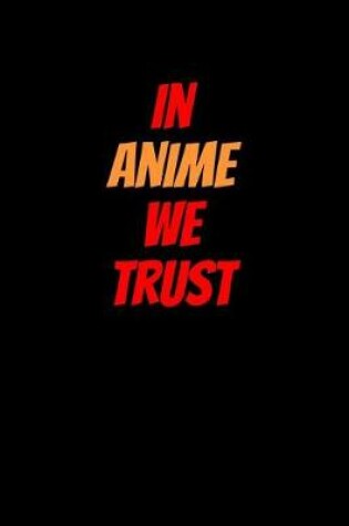 Cover of In Anime We Trust