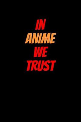 Book cover for In Anime We Trust