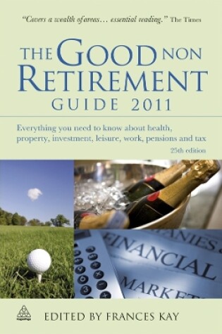 Cover of The Good Non Retirement Guide 2011