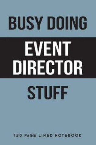 Cover of Busy Doing Event Director Stuff