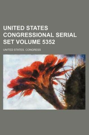 Cover of United States Congressional Serial Set Volume 5352