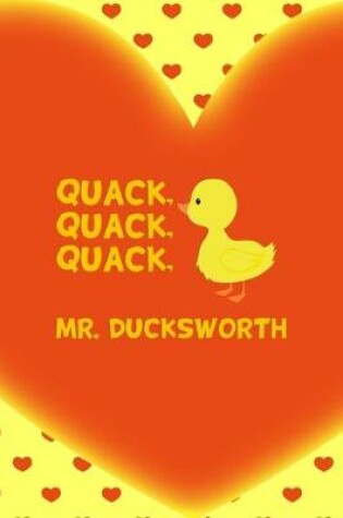 Cover of Quack, Quack, Quack, Mr. Ducksworth