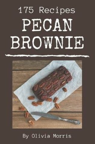Cover of 175 Pecan Brownie Recipes