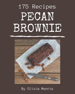 Book cover for 175 Pecan Brownie Recipes