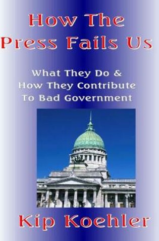 Cover of How The Press Fails Us