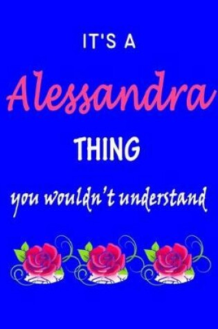 Cover of It's A Alessandra Thing You Wouldn't Understand