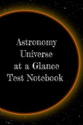 Book cover for Astronomy Universe at a Glance Test Notebook