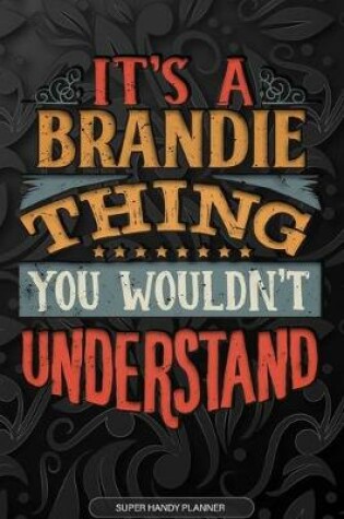 Cover of It's A Brandie Thing You Wouldn't Understand