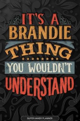 Book cover for It's A Brandie Thing You Wouldn't Understand