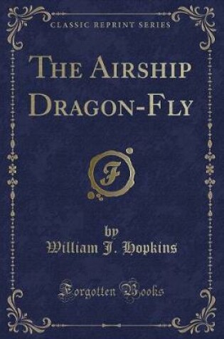 Cover of The Airship Dragon-Fly (Classic Reprint)