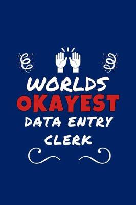 Book cover for Worlds Okayest Data Entry Clerk