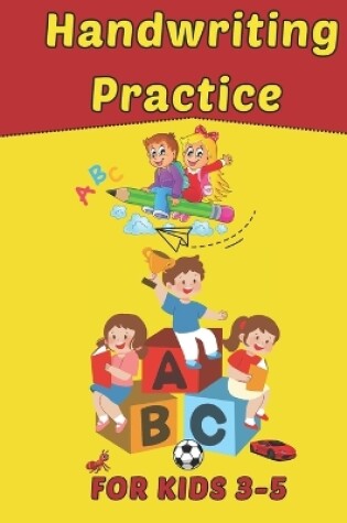 Cover of Handwriting Practice For Kids 3 -5