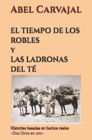 Cover of EL TIEMPO DE LOS ROBLES y LAS LADRONAS DEL TÉ