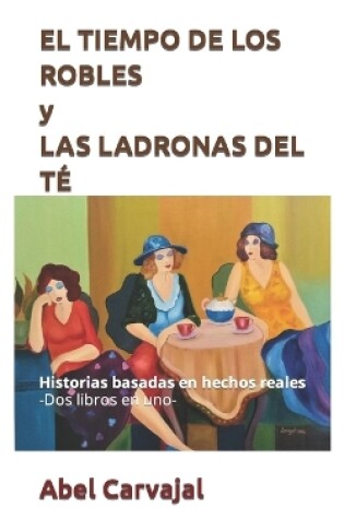 Cover of EL TIEMPO DE LOS ROBLES y LAS LADRONAS DEL T�
