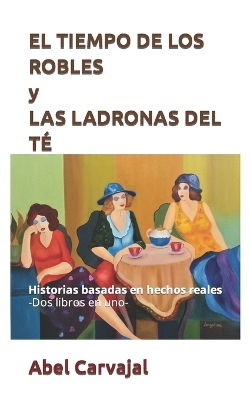 Book cover for EL TIEMPO DE LOS ROBLES y LAS LADRONAS DEL T�