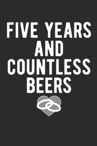 Cover of Five Years And Countless Beers