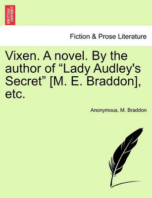 Book cover for Vixen. a Novel. by the Author of Lady Audley's Secret [M. E. Braddon], Etc. Vol. II.