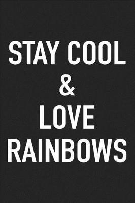 Book cover for Stay Cool and Love Rainbows