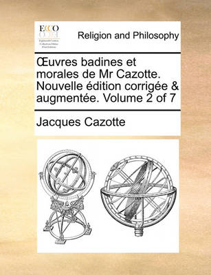 Book cover for Uvres Badines Et Morales de MR Cazotte. Nouvelle Dition Corrige & Augmente. Volume 2 of 7