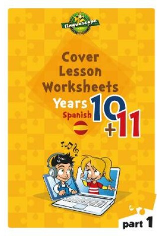 Cover of Cover Lesson Worksheets - Years 10 & 11 Spanish, Part 1