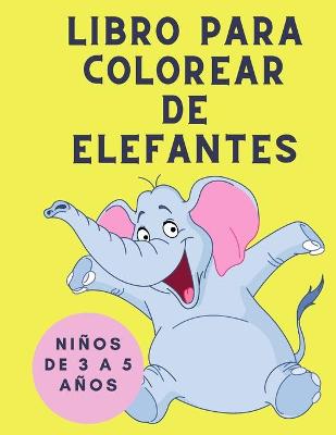 Book cover for Libro para Colorear de Elefantes para ninos de 3 a 5 anos