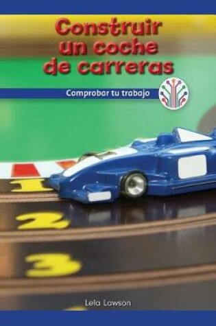 Cover of Construir Un Auto de Carreras: Comprobar Tu Trabajo (Building a Race Car: Checking Your Work)