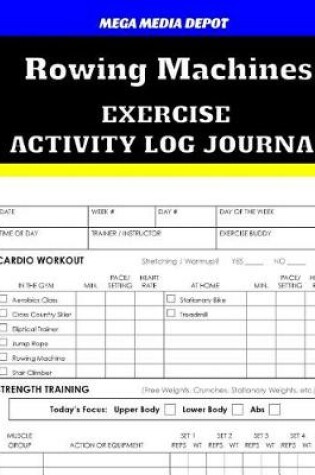 Cover of Rowing Machines Exercise Activity Log Journal