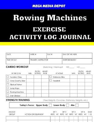 Book cover for Rowing Machines Exercise Activity Log Journal