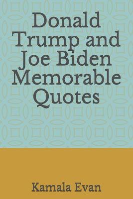 Cover of Donald Trump and Joe Biden Memorable Quotes