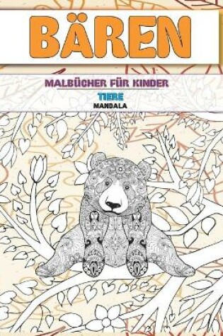 Cover of Malbucher fur Kinder - Mandala - Tiere - Baren