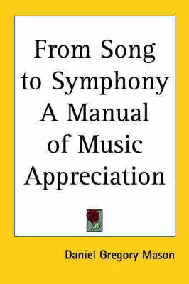 Book cover for From Song to Symphony A Manual of Music Appreciation