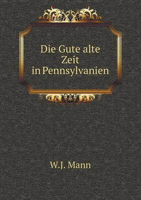 Book cover for Die Gute alte Zeit in Pennsylvanien