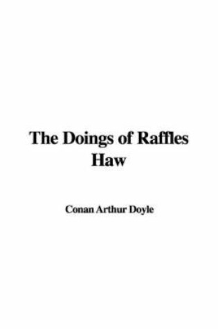Cover of The Doings of Raffles Haw