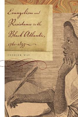 Book cover for Evangelism and Resistance in the Black Atlantic, 1760-1835