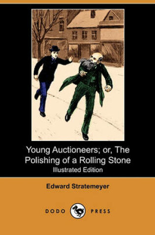 Cover of Young Auctioneers; Or, the Polishing of a Rolling Stone(Dodo Press)