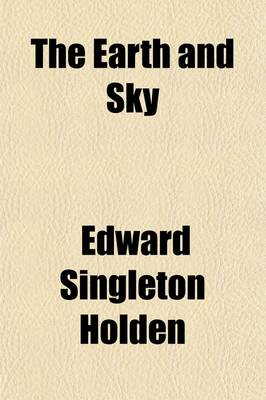 Book cover for The Earth and Sky; A Primer of Astronomy for Young Readers