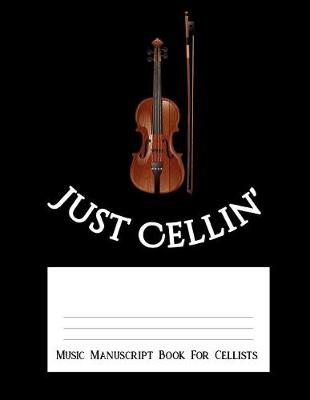Cover of Just Cellin' Music Manuscript Book for Cellists