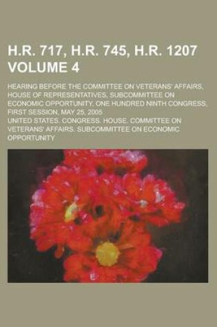 Cover of H.R. 717, H.R. 745, H.R. 1207; Hearing Before the Committee on Veterans' Affairs, House of Representatives, Subcommittee on Economic Opportunity, One