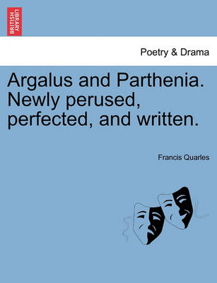 Book cover for Argalus and Parthenia. Newly Perused, Perfected, and Written.