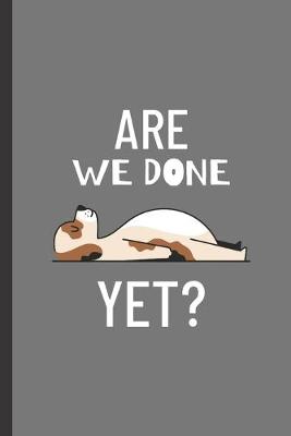 Book cover for Are We Done Yet?