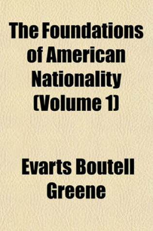 Cover of The Foundations of American Nationality (Volume 1)