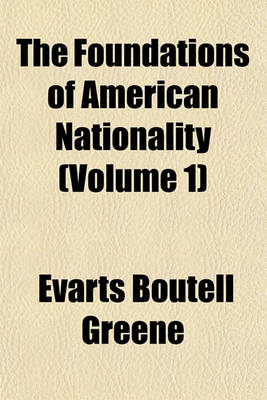 Book cover for The Foundations of American Nationality (Volume 1)