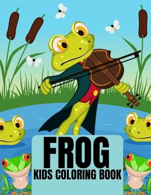 Book cover for Frog Kids Coloring Book