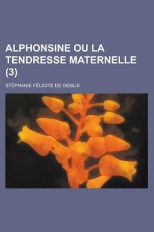 Cover of Alphonsine Ou La Tendresse Maternelle (3)