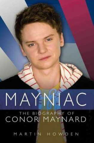 Cover of Mayniac: The Biography of Conor Maynard