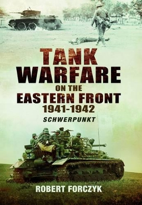 Book cover for Tank Warfare on the Eastern Front 1941-1942: Schwerpunkt: Volume 1