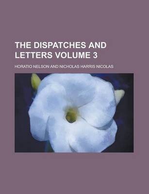 Book cover for The Dispatches and Letters Volume 3