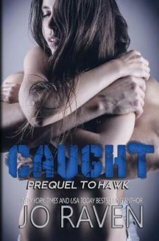 Cover of Caught (Prequel to Hawk)