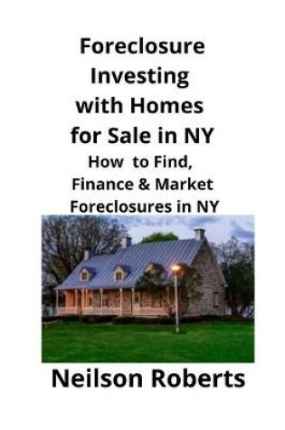 Cover of Foreclosure Investing with Homes for Sale in NY