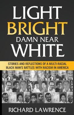 Book cover for Light, Bright, Damn Near White